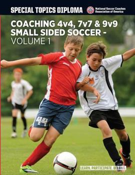 Paperback Coaching 4v4, 7v7 & 9v9 Small Sided Soccer - Volume 1 Book