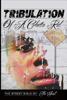 Paperback Tribulation Of A Ghetto Kid: The Street Bible Book