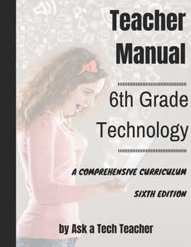 Paperback Sixth Grade Technology: A Comprehensive Curriculum Book