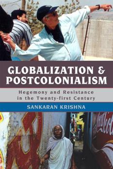 Paperback Globalization and Postcolonialism: Hegemony and Resistance in the Twenty-first Century Book