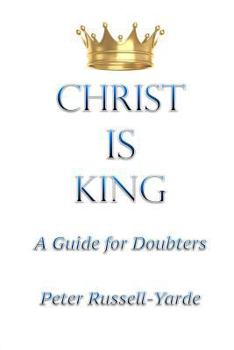 Paperback Christ IS King: A Guide for Doubters Book