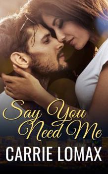Paperback Say You Need Me Book