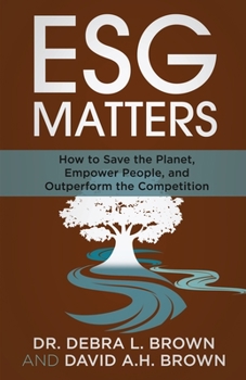 Paperback ESG Matters: How to Save the Planet, Empower People, and Outperform the Competition Book