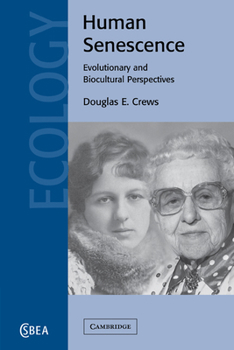 Paperback Human Senescence: Evolutionary and Biocultural Perspectives Book