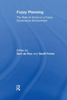 Paperback Fuzzy Planning: The Role of Actors in a Fuzzy Governance Environment Book