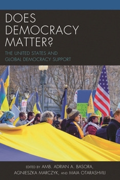 Hardcover Does Democracy Matter?: The United States and Global Democracy Support Book