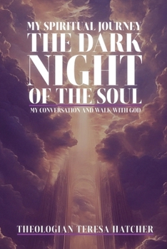 My Spiritual Journey: The Dark Night of the Soul