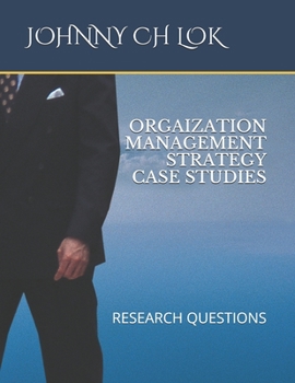Paperback Orgaization Management Strategy Case Studies: Research Questions Book