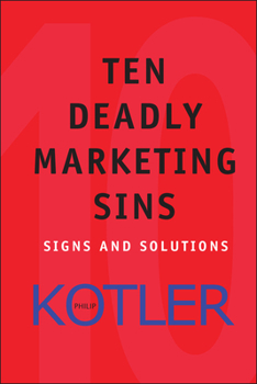 Hardcover Ten Deadly Marketing Sins: Signs and Solutions Book