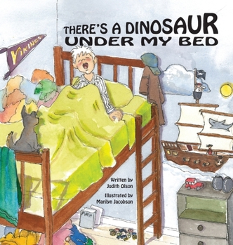 Hardcover There's a Dinosaur Under My Bed Book