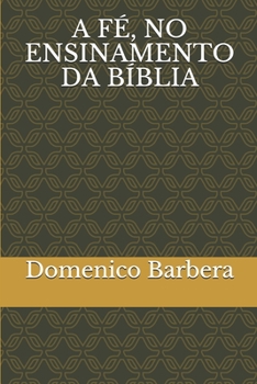 Paperback A Fé, No Ensinamento Da Bíblia [Portuguese] Book