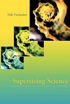 Paperback Supersizing Science: On Building Large-Scale Research Projects in Biology Book