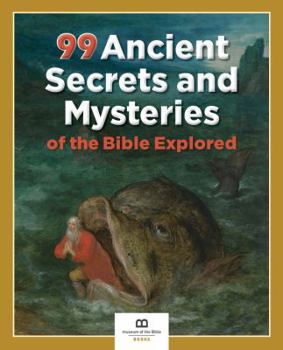 99 Ancient Secrets and Mysteries of the Bible Explored - Book  of the 99