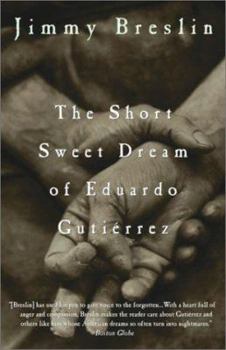 Paperback The Short Sweet Dream of Eduardo Gutierrez Book
