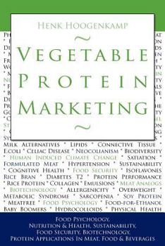 Paperback Vegetable Protein Marketing: Food Psychology, Nutrition & Health, Sustainability, Food Security, Biotechnology, Protein Applications in Meat, Food Book