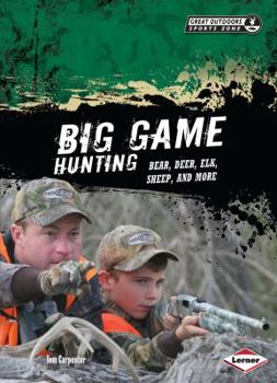 Library Binding Big Game Hunting: Bear, Deer, Elk, Sheep, and More Book
