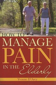 Paperback How to Manage Pain in the Elderly Book