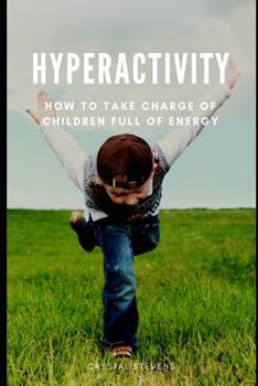 Paperback Hyperactivity: How to Take Charge of Children Full of Energy Book