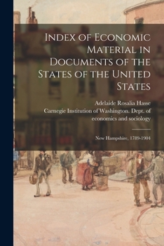 Paperback Index of Economic Material in Documents of the States of the United States: New Hampshire, 1789-1904 Book