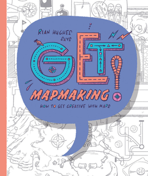 Paperback Get Mapmaking: How to Get Creative with Maps Book
