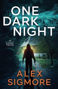 One Dark Night : Ivy Bishop Mystery Thriller Book 5 - Book #5 of the Ivy Bishop Mystery Thriller