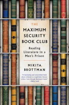 Paperback The Maximum Security Book Club: Reading Literature in a Men's Prison Book