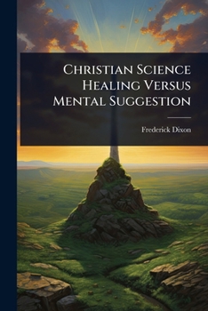 Paperback Christian Science Healing Versus Mental Suggestion Book