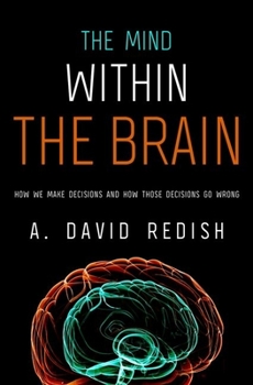 Hardcover Mind Within the Brain: How We Make Decisions and How Those Decisions Go Wrong Book