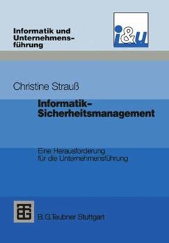 Paperback Informatik-Sicherheitsmanagement: Eine Herausforderung Für Die Unternehmensführung [German] Book