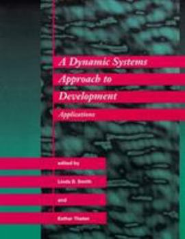 Hardcover A Dynamic Systems Approach to Development: Applications Book