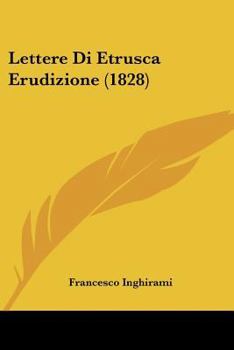 Paperback Lettere Di Etrusca Erudizione (1828) [Italian] Book