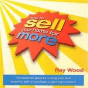 Perfect Paperback How To Sell Your Home for More Book