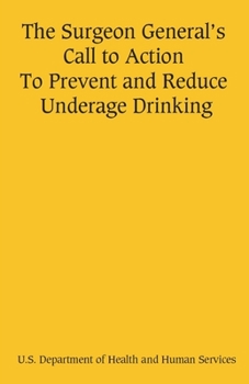 Paperback The Surgeon General's Call to Action To Prevent and Reduce Underage Drinking Book