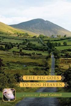 The Pig Goes to Hog Heaven - Book #3 of the Pig Trilogy