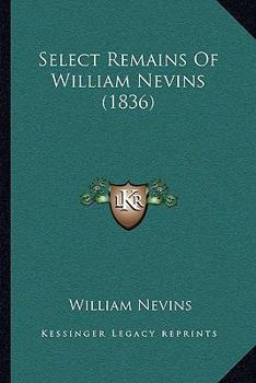 Paperback Select Remains Of William Nevins (1836) Book