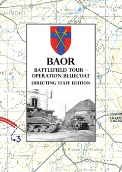 Paperback BAOR BATTLEFIELD TOUR - OPERATION BLUECOAT - Directing Staff Edition Book