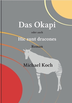 Paperback Das Okapi: Hic sunt dracones [German] Book
