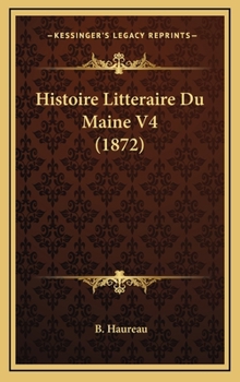 Hardcover Histoire Litteraire Du Maine V4 (1872) [French] Book