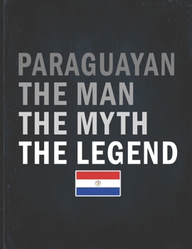 Paraguayan The Man The Myth The Legend: Customized Personalized Gift for Coworker  Undated Planner Daily Weekly Monthly Calendar Organizer Journal