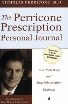 Paperback The Perricone Prescription Personal Journal: Your Total Body and Face Rejuvenation Daybook Book
