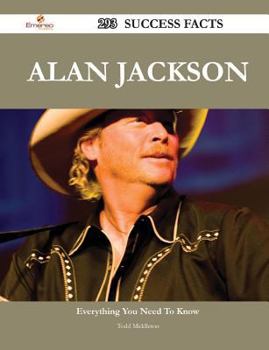 Paperback Alan Jackson 293 Success Facts - Everything You Need to Know about Alan Jackson Book