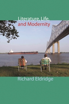 Literature, Life, and Modernity - Book  of the Columbia Themes in Philosophy, Social Criticism, and the Arts
