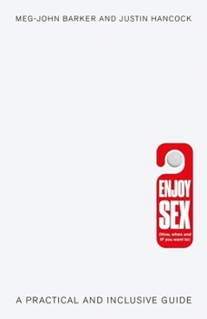 Paperback Enjoy Sex (How, When and If You Want To): A Practical and Inclusive Guide Book