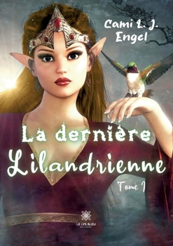 Paperback La dernière Lilandrienne: Tome I [French] Book