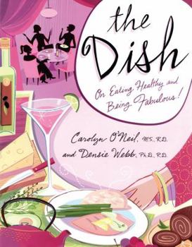 Paperback The Dish: On Eating Healthy and Being Fabulous! Book