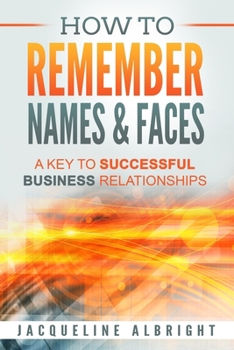 Paperback How To Remember Names & Faces: A Key to Successful Business Relationships Book