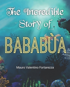 Paperback The Incredible Story of Bababùa Book