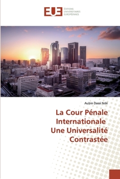 Paperback La Cour Pénale Internationale Une Universalité Contrastée [French] Book