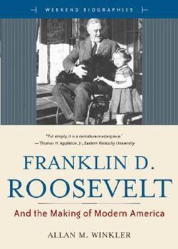 Paperback Franklin D. Roosevelt: And the Making of Modern America Book
