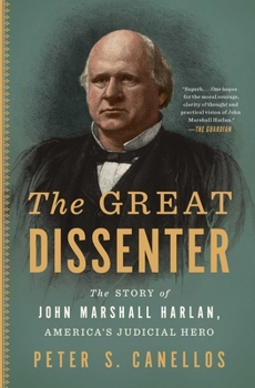 Paperback The Great Dissenter: The Story of John Marshall Harlan, America's Judicial Hero Book